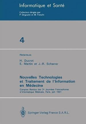 Bild des Verk�ufers f�r Nouvelles Technologies et Traitement de l'Information en M�decine : Comptes rendus des 3e Journ�es Francophones d'Informatique M�dicale, Paris, juin 1991 zum Verkauf von AHA-BUCH GmbH