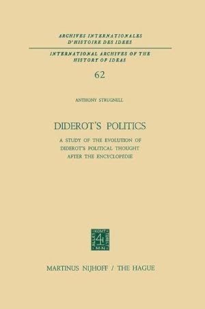 Bild des Verkufers fr Diderots Politics : A Study of the Evolution of Diderots Political Thought After the Encyclopdie zum Verkauf von AHA-BUCH GmbH