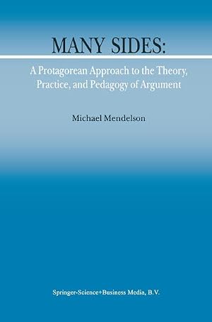Bild des Verk�ufers f�r Many Sides: A Protagorean Approach to the Theory, Practice and Pedagogy of Argument zum Verkauf von AHA-BUCH GmbH