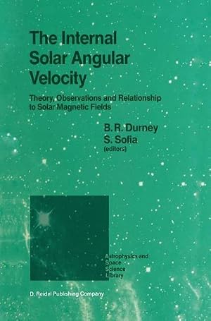 Bild des Verk�ufers f�r The Internal Solar Angular Velocity : Theory, Observations and Relationship to Solar Magnetic Fields zum Verkauf von AHA-BUCH GmbH
