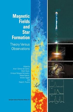 Bild des Verk�ufers f�r Magnetic Fields and Star Formation : Theory Versus Observations zum Verkauf von AHA-BUCH GmbH