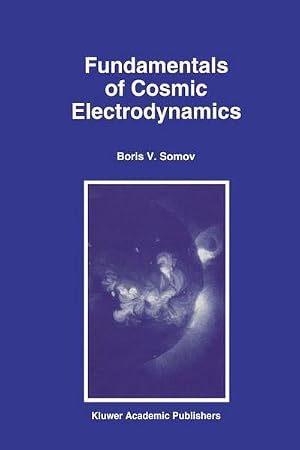 Bild des Verk�ufers f�r Fundamentals of Cosmic Electrodynamics zum Verkauf von AHA-BUCH GmbH