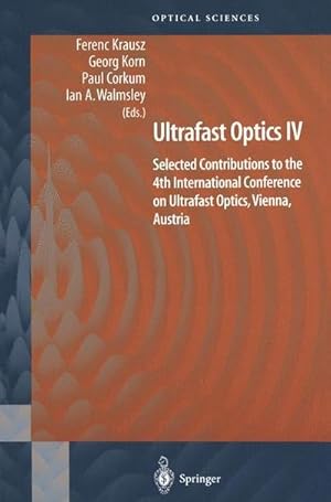 Bild des Verk�ufers f�r Ultrafast Optics IV : Selected Contributions to the 4th International Conference on Ultrafast Optics, Vienna, Austria zum Verkauf von AHA-BUCH GmbH
