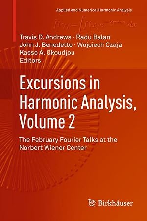 Bild des Verk�ufers f�r Excursions in Harmonic Analysis, Volume 2 : The February Fourier Talks at the Norbert Wiener Center zum Verkauf von AHA-BUCH GmbH