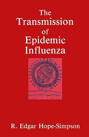 Imagen del vendedor de The Transmission of Epidemic Influenza a la venta por AHA-BUCH GmbH