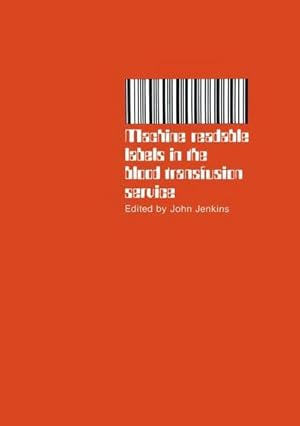 Bild des Verk�ufers f�r Machine readable labels in the blood transfusion service : Proceedings of a Symposium held on June 13th, 1979 zum Verkauf von AHA-BUCH GmbH