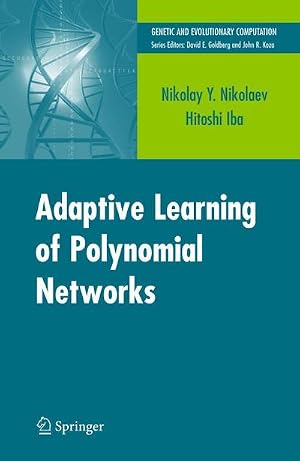 Imagen del vendedor de Adaptive Learning of Polynomial Networks : Genetic Programming, Backpropagation and Bayesian Methods a la venta por AHA-BUCH GmbH
