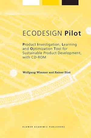 Bild des Verk�ufers f�r ECODESIGN Pilot : Product Investigation, Learning and Optimization Tool for Sustainable Product Development with CD-ROM zum Verkauf von AHA-BUCH GmbH