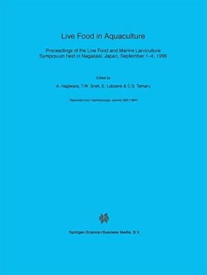 Bild des Verk�ufers f�r Live Food in Aquaculture : Proceedings of the Live Food and Marine Larviculture Symposium held in Nagasaki, Japan, September 1-4, 1996 zum Verkauf von AHA-BUCH GmbH