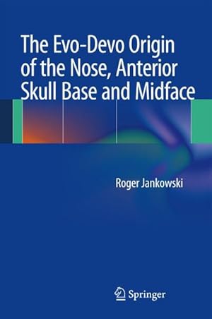 Bild des Verk�ufers f�r The Evo-Devo Origin of the Nose, Anterior Skull Base and Midface zum Verkauf von AHA-BUCH GmbH