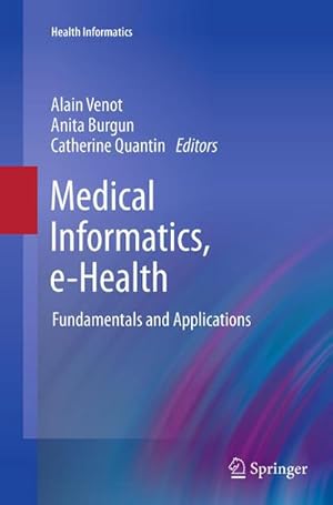 Imagen del vendedor de Medical Informatics, e-Health : Fundamentals and Applications a la venta por AHA-BUCH GmbH