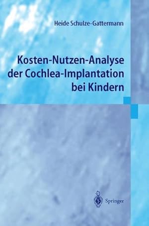Seller image for Kosten-Nutzen-Analyse der Cochlea-Implantation bei Kindern for sale by AHA-BUCH GmbH