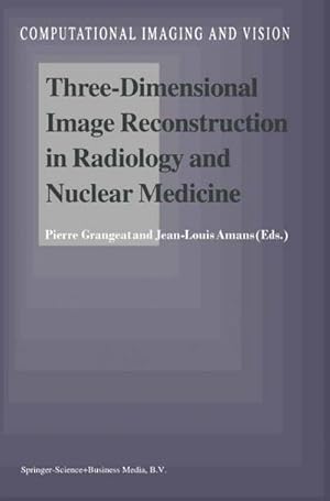 Imagen del vendedor de Three-Dimensional Image Reconstruction in Radiology and Nuclear Medicine a la venta por AHA-BUCH GmbH