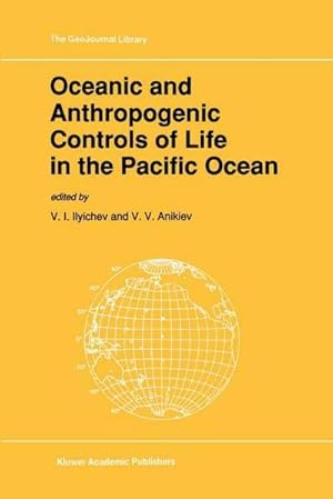Immagine del venditore per Oceanic and Anthropogenic Controls of Life in the Pacific Ocean : Proceedings of the 2nd Pacific Symposium on Marine Sciences, Nadhodka, Russia, August 11-19, 1988 venduto da AHA-BUCH GmbH
