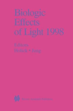 Bild des Verk�ufers f�r Biologic Effects of Light 1998 : Proceedings of a Symposium Basel, Switzerland November 1�3, 1998 zum Verkauf von AHA-BUCH GmbH