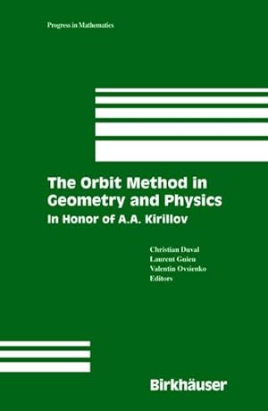 Imagen del vendedor de The Orbit Method in Geometry and Physics : In Honor of A.A. Kirillov a la venta por AHA-BUCH GmbH