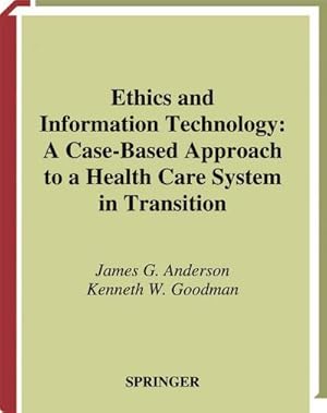 Bild des Verkufers fr Ethics and Information Technology : A Case-Based Approach to a Health Care System in Transition zum Verkauf von AHA-BUCH GmbH