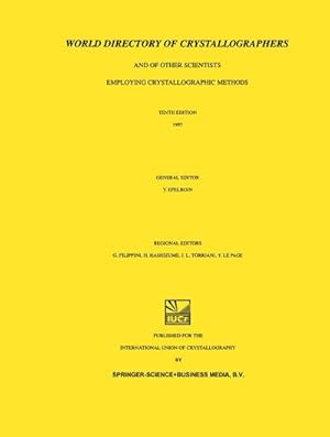 Imagen del vendedor de World Directory of Crystallographers : And of Other Scientists Employing Crystallographic Methods a la venta por AHA-BUCH GmbH