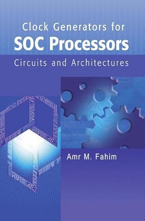 Bild des Verkufers fr Clock Generators for SOC Processors : Circuits and Architectures zum Verkauf von AHA-BUCH GmbH