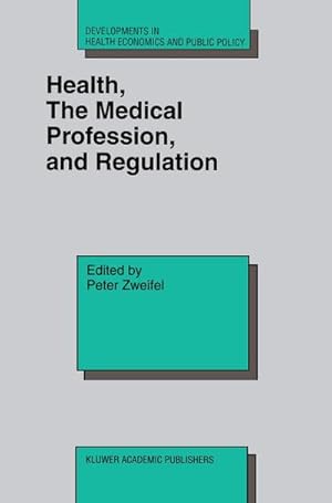 Imagen del vendedor de Health, the Medical Profession, and Regulation a la venta por AHA-BUCH GmbH