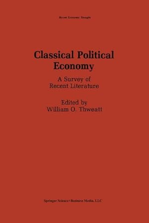 Bild des Verk�ufers f�r Classical Political Economy : A Survey of Recent Literature zum Verkauf von AHA-BUCH GmbH