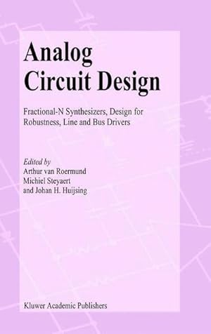 Bild des Verkufers fr Analog Circuit Design : Fractional-N Synthesizers, Design for Robustness, Line and Bus Drivers zum Verkauf von AHA-BUCH GmbH