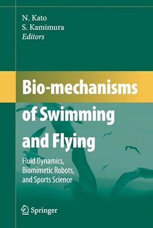 Seller image for Bio-mechanisms of Swimming and Flying : Fluid Dynamics, Biomimetic Robots, and Sports Science for sale by AHA-BUCH GmbH