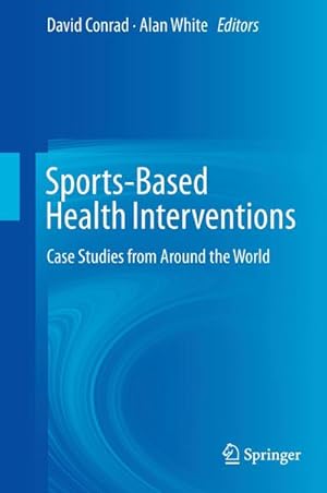 Immagine del venditore per Sports-Based Health Interventions : Case Studies from Around the World venduto da AHA-BUCH GmbH