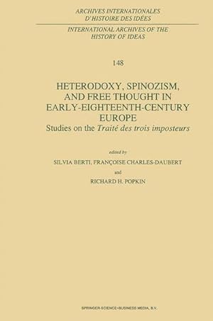 Seller image for Heterodoxy, Spinozism, and Free Thought in Early-Eighteenth-Century Europe : Studies on the Trait des Trois Imposteurs for sale by AHA-BUCH GmbH