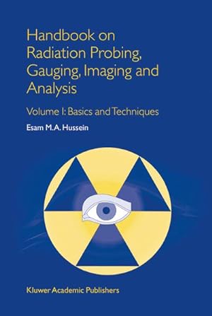 Bild des Verkufers fr Handbook on Radiation Probing, Gauging, Imaging and Analysis : Volume I: Basics and Techniques zum Verkauf von AHA-BUCH GmbH
