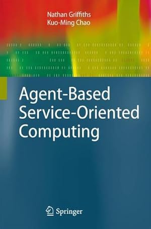 Seller image for Agent-Based Service-Oriented Computing for sale by AHA-BUCH GmbH