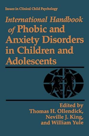 Imagen del vendedor de International Handbook of Phobic and Anxiety Disorders in Children and Adolescents a la venta por AHA-BUCH GmbH