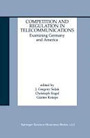 Bild des Verk�ufers f�r Competition and Regulation in Telecommunications : Examining Germany and America zum Verkauf von AHA-BUCH GmbH