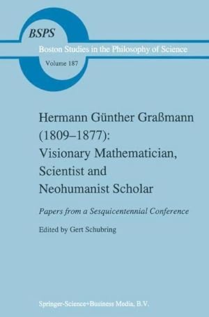 Seller image for Hermann Gnther Gramann (1809-1877): Visionary Mathematician, Scientist and Neohumanist Scholar for sale by AHA-BUCH GmbH