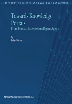 Immagine del venditore per Towards Knowledge Portals : From Human Issues to Intelligent Agents venduto da AHA-BUCH GmbH