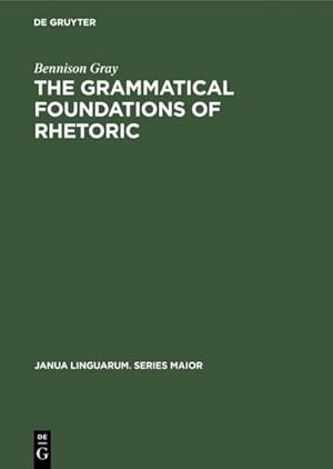 Bild des Verk�ufers f�r The Grammatical Foundations of Rhetoric : Discourse Analysis zum Verkauf von AHA-BUCH GmbH