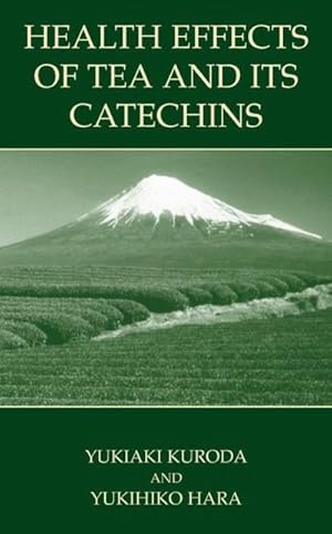 Bild des Verk�ufers f�r Health Effects of Tea and Its Catechins zum Verkauf von AHA-BUCH GmbH