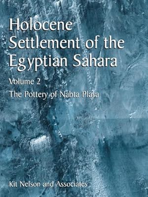 Immagine del venditore per Holocene Settlement of the Egyptian Sahara : Volume 2: The Pottery of Nabta Playa venduto da AHA-BUCH GmbH