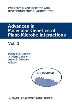 Seller image for Advances in Molecular Genetics of Plant-Microbe Interactions : Vol. 3 Proceedings of the 7th International Symposium on Molecular Plant-Microbe Interactions, Edinburgh, U.K., June 1994 for sale by AHA-BUCH GmbH