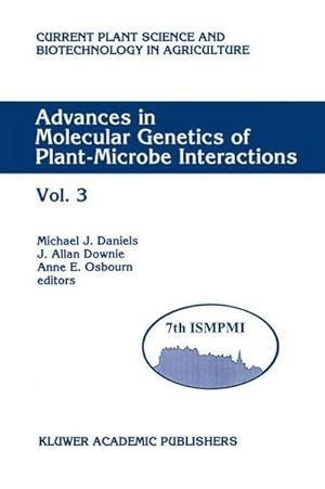 Immagine del venditore per Advances in Molecular Genetics of Plant-Microbe Interactions : Vol. 3 Proceedings of the 7th International Symposium on Molecular Plant-Microbe Interactions, Edinburgh, U.K., June 1994 venduto da AHA-BUCH GmbH