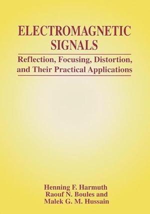 Bild des Verk�ufers f�r Electromagnetic Signals : Reflection, Focusing, Distortion, and Their Practical Applications zum Verkauf von AHA-BUCH GmbH