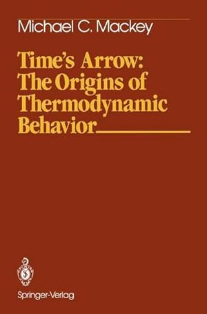 Bild des Verk�ufers f�r Time's Arrow: The Origins of Thermodynamic Behavior zum Verkauf von AHA-BUCH GmbH