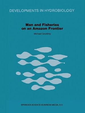 Bild des Verkufers fr Man and Fisheries on an Amazon Frontier zum Verkauf von AHA-BUCH GmbH