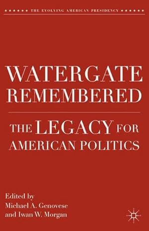 Seller image for Watergate Remembered : The Legacy for American Politics for sale by AHA-BUCH GmbH