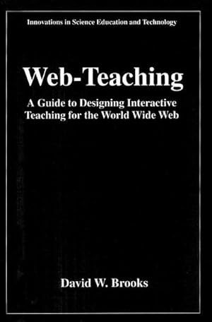 Seller image for Web-Teaching : A Guide to Designing Interactive Teaching for the World Wide Web for sale by AHA-BUCH GmbH