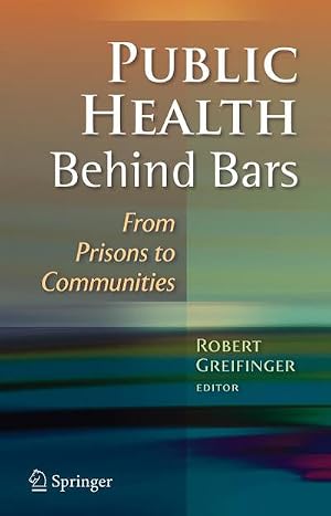 Bild des Verk�ufers f�r Public Health Behind Bars : From Prisons to Communities zum Verkauf von AHA-BUCH GmbH