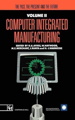 Image du vendeur pour Computer Integrated Manufacturing : The past, the present and the future mis en vente par AHA-BUCH GmbH