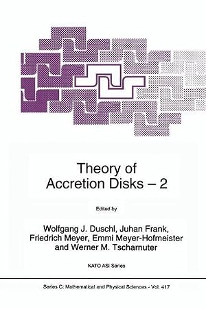 Bild des Verk�ufers f�r Theory of Accretion Disks 2 : Proceedings of the NATO Advanced Research Workshop on Theory of Accreditation Disks - 2 Garching, Germany March 22-26, 1993 zum Verkauf von AHA-BUCH GmbH