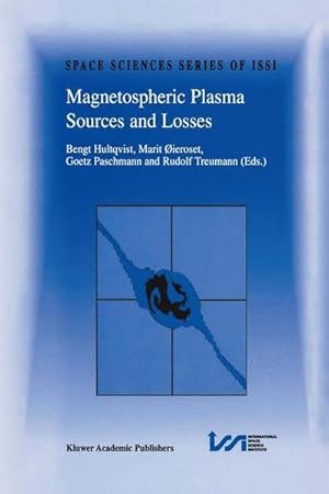 Bild des Verk�ufers f�r Magnetospheric Plasma Sources and Losses : Final Report of the ISSI Study Project on Source and Loss Processes zum Verkauf von AHA-BUCH GmbH