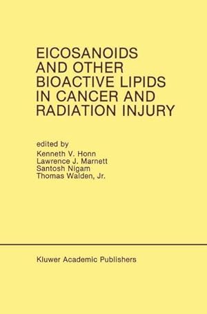 Bild des Verk�ufers f�r Eicosanoids and Other Bioactive Lipids in Cancer and Radiation Injury : Proceedings of the 1st International Conference October 11-14, 1989 Detroit, Michigan USA zum Verkauf von AHA-BUCH GmbH